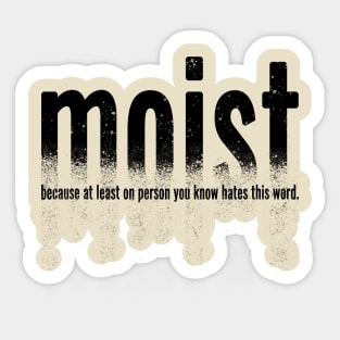 moist - type fade Sticker